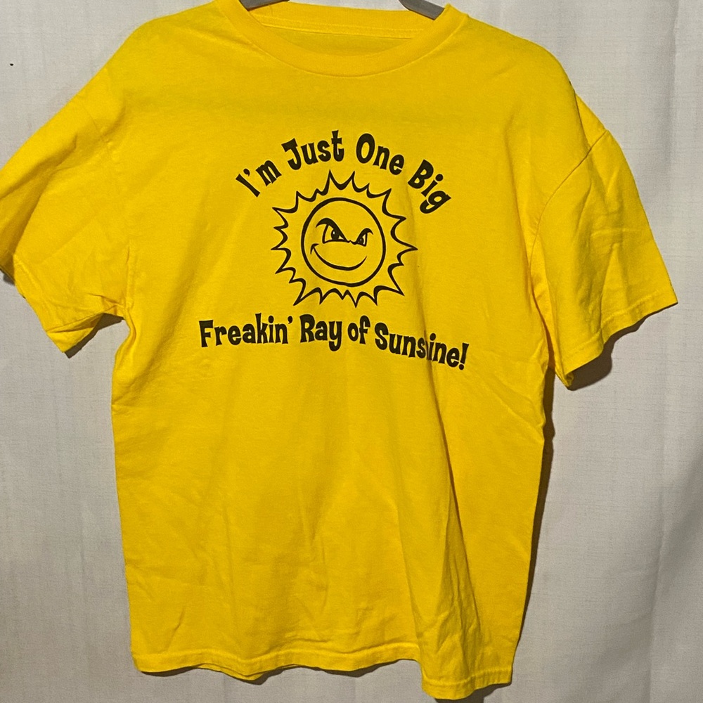 “I’m just one big freakin’ Ray of sunshine” Novelty tee
